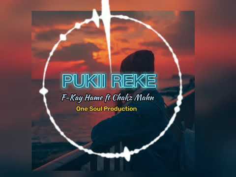 Pukii Reke_ F-Kay Hame ft Chakz Mahn_One Soul Production_ PNG Local Music