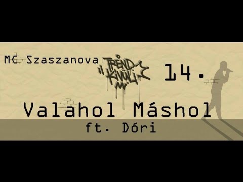 Szaszanova - Valahol Máshol ft Dóri