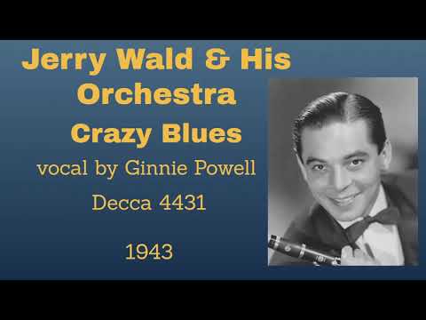 Jerry Wald and his orchestra - Crazy Blues - 1943
