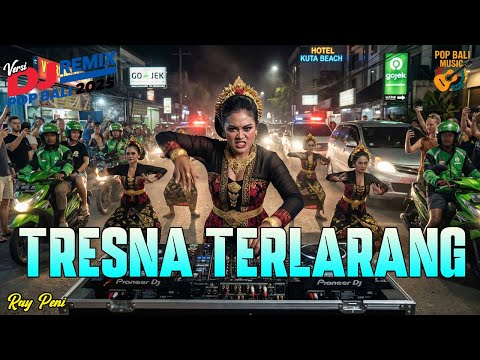 TRESNA TERLARANG - RAY PENI VERSI DJ REMIX || DJ BALI TERBARU 2025 || KUMPULAN LAGU BALI