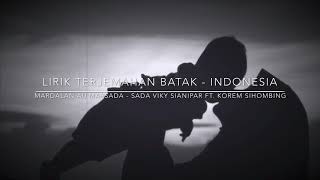 Download lagu Lirik terjemahan Batak - Indonesia ( mardalan au marsada - sada Viky sianipar Ft. Korem sihombing ) mp3