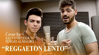 Reggaeton Lento - CNCO (Cover by Salva Ortega y Sergio Almagro)