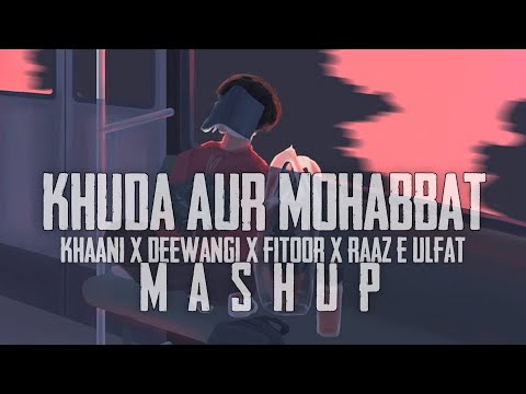 Khuda Aur Mohabbat x Khaani x Deewangi x Fitoor x Raaz-e-Ulfat Mashup | OST Mashup 2021 |MUSIC WORLD