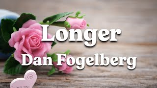 Longer - Dan Fogelberg | Lyrics