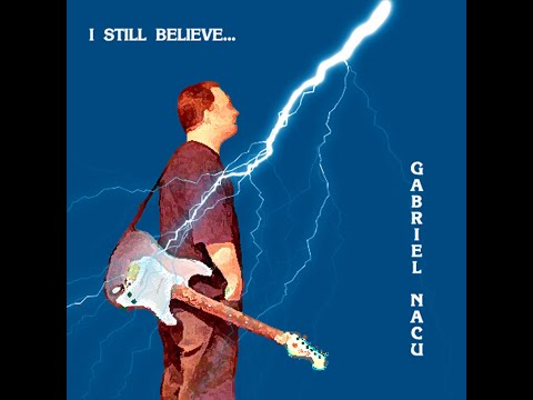 Gabriel Nacu / I Still Believe - World fusion guitar music