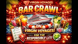 Getting Lit Responsibly on Virgin Voyages | Bar Crawl | Birthday Cruise Edition