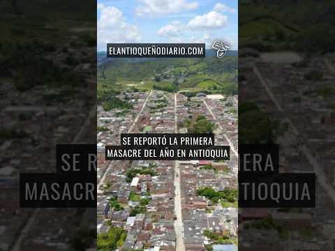 Se reportó la primera masacre en Antioquia #colombia #noticias #noticia #antioquia #medellin