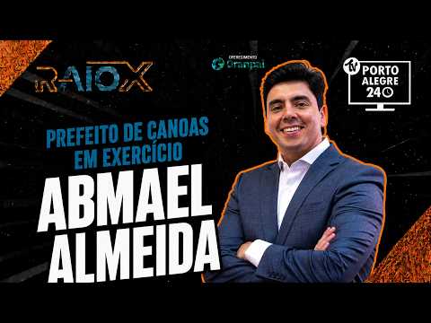Abmael Almeida  - Prefeito de Canoas em Exercício | RAIO X