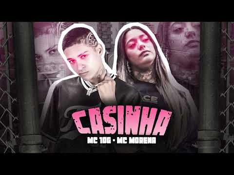 MC 10G E MC MORENA - CASINHA - REMIX BREGA FUNK - 2022