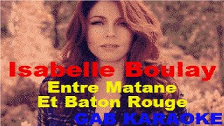 Isabelle Boulay - Entre Matane Et Baton Rouge (GB) - Karaoke Lyrics Paroles Instrumental