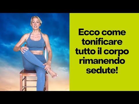 Esercizi da sedute: la routine completa per tonificare il corpo RIMANENDO SULLA SEDIA!