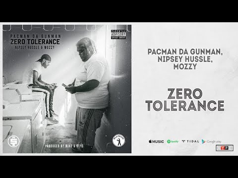 Pacman da Gunman, Nipsey Hussle & Mozzy - "Zero Tolerance"