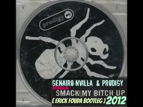 Genairo Nvilla  & Prodigy -  Nvilla Smack My Bitch Up 2012 [ Erick Fouda bootleg ]