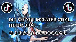 Download lagu I SEE YOU MONSTER DJ TIKTOK VIRAL 2022 | DJ XPRO  mp3