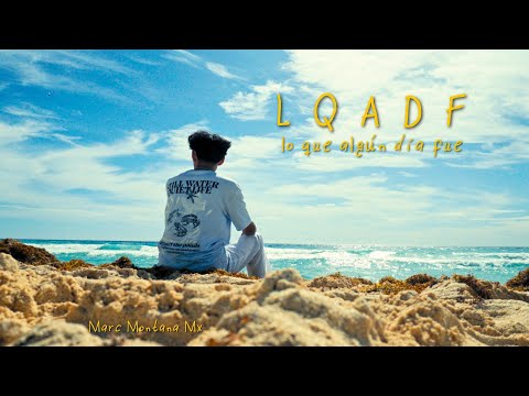 LQADF - Marc Montana (Official Video)