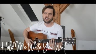Hold Me While You Wait