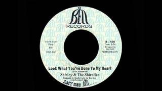 Shirley &amp; The Shirelles - Look What You&#39;ve Done To My Heart