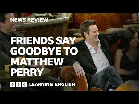 Friends say goodbye to Matthew Perry: BBC News Review