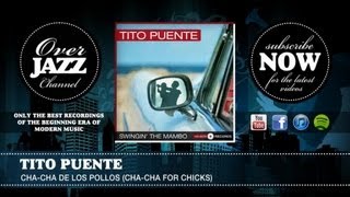 Tito Puente - Cha-Cha De Los Pollos (Cha-Cha for Chicks) (1956)