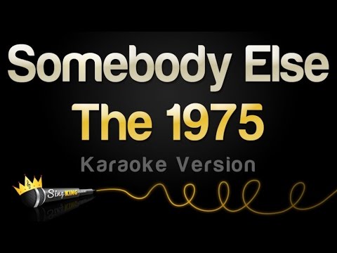 The 1975 - Somebody Else (Karaoke Version)