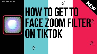 How To Face Zoom On Tiktok
