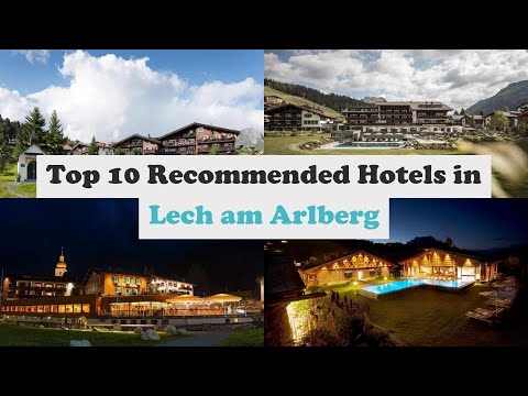 Top 10 Recommended Hotels In Lech am Arlberg | Luxury Hotels In Lech am Arlberg