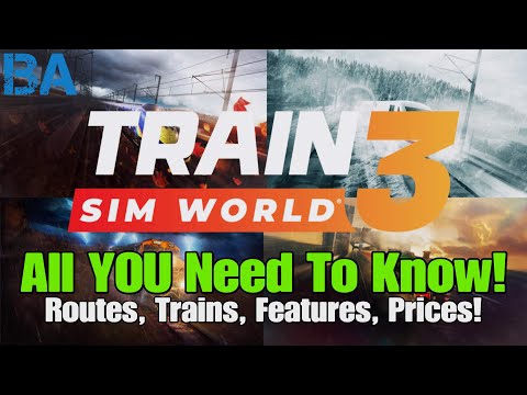 TRAIN SIM WORLD 3 - All YOU Need To Know!