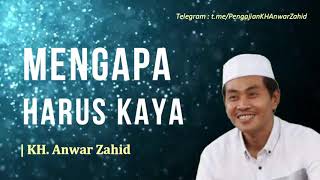 Download lagu Mengapa Harus Kaya  |  KH  Anwar Zahid mp3 Download lagu Mengapa Harus Kaya  |  KH  Anwar Zahid mp3