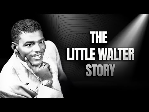 The Little Walter Story: The Untold Blues Genius Who Changed Music Forever