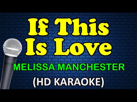 IF THIS IS LOVE - Melissa Manchester (HD Karaoke)