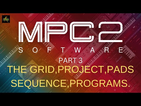 AKAI MPC2.11.6 Software PART 3: THE GRID, PROJECT, PADS, SEQUENCER, PROGRAMS