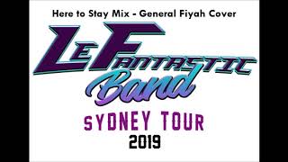 Le Fantastic Band - Here To Stay (General Fiyah) Cover