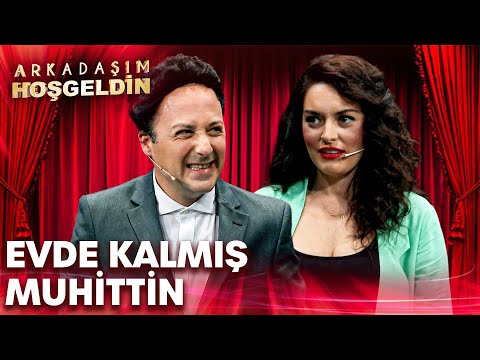 Evde Kalmış Muhittin | Arkadaşım Hoşgeldin