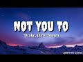 Drake - Not You Too ft. Chris Brown (Lyrics)