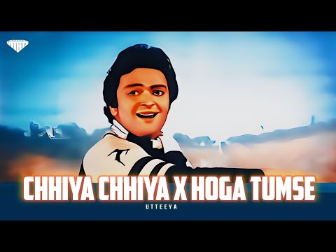 Chhiya Chhiya x Hoga Tumse Pyara Kaun • Chhaiya Chhaiya x Hoga Tumse • Shailendra Singh • @Utteeya