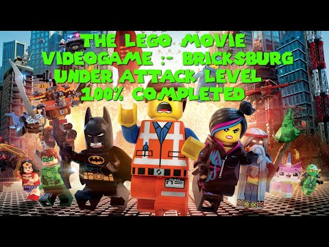 The Lego Movie VideoGame :- Bricksburg Under Attack Level 100% Completed