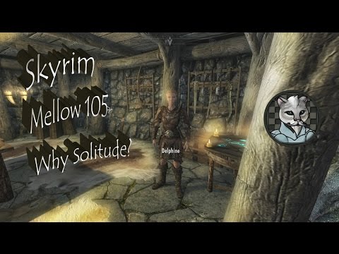Checkers' Mellow Skyrim Let's Play Part 105 - Why Solitude?