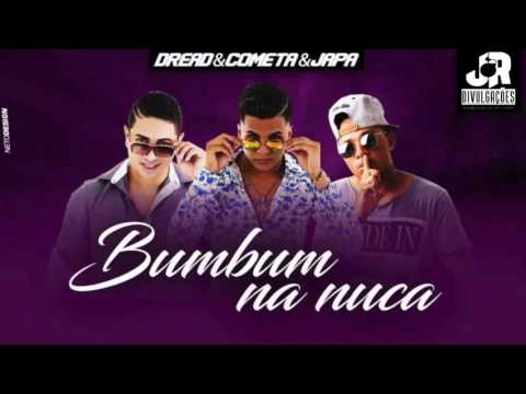 MC DREAD E DANILO COMETA E JAPA - BUMBUM NA NUCA - MÚSICA NOVA 2016