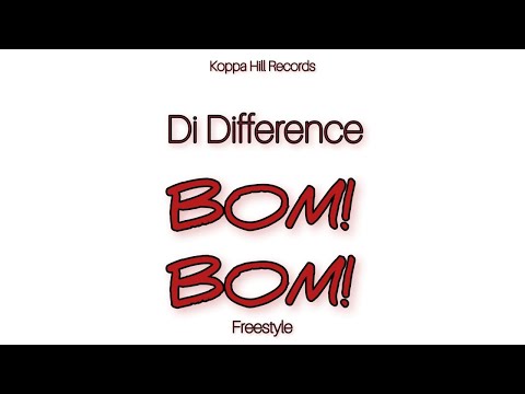 Di Difference - Bom Bom Freestyle (Official Audio)