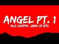 BTS Jimin JVKE Kodak Black Angel Pt 1 Lyrics Ft NLE Choppa Muni Long 1 Hour Version