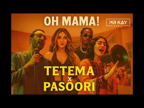 Oh Mama Tetema X Pasoori | Mr Kay Remix 