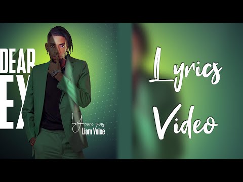Dear Ex by Liam Voice. Lyrics Video.