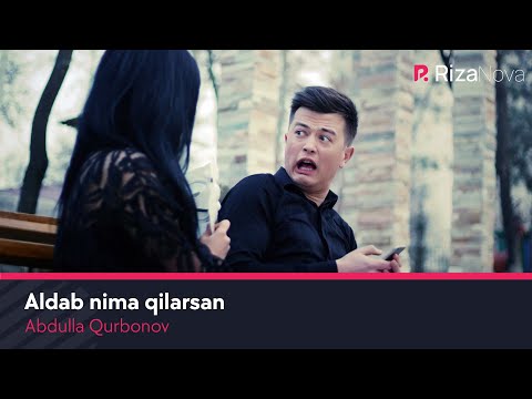 Download Abdulla Qurbonov Aldab Nima Qilarsan Mp3 dan Mp4 2018