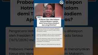 PRABOWO TELEPON HOTMAN Malam-malam demi Tanya Kasus Nadiem, Apa yang Dibahas?