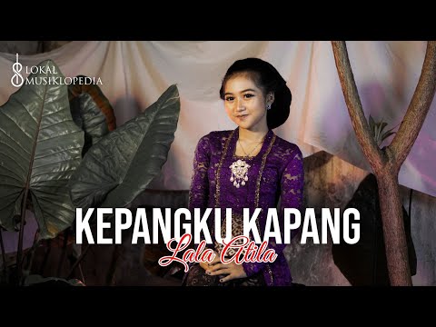 Kepangku Kapang - Lala Atila (cipt. Adif Mahaendra)