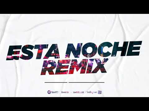 ESTA NOCHE REMIX FIESTERO ✘ EMILIA ✘ FMK ✘ ESTANI ✘ Emmi Dj