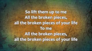 All The Broken Pieces - Matthew West (with lyrics)