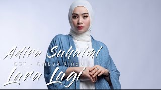 Download lagu Adira Suhaimi - Lara Lagi (Lirik Karaoke Video) mp3