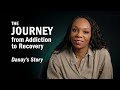 THE JOURNEY From Addiction To Recovery Danay S Story