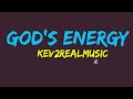 Kev2realmusic - God's Energy (Lyrics)